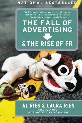 The Fall of Advertising and the Rise of PR