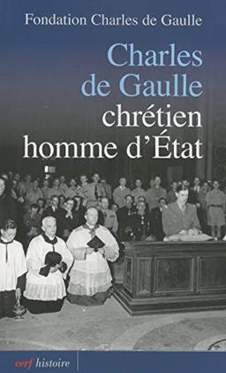 Charles de Gaulle : chrétien, homme d'Etat