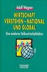 Wirtschaft verstehen, national und global