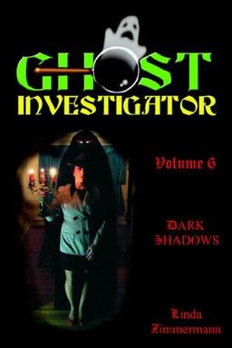 Ghost Investigator Volume 6 Dark Shadows (Dark Shadows, 6)