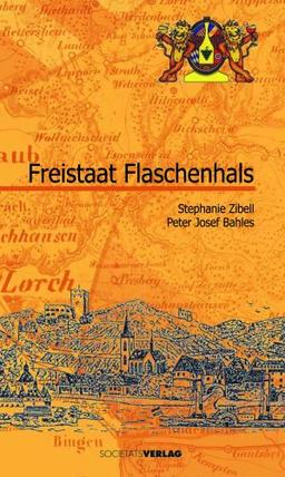 Freistaat Flaschenhals: Historisches und Histörchen aus der Zeit zwischen 1918 und 1923