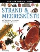 Sehen. Staunen. Wissen. Strand & Meeresküste. Die ökologische Vielfalt eines einzigartigen Lebensraums