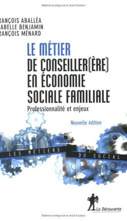 Le métier de conseiller(ère) en économie sociale familiale : professionnalité et enjeux