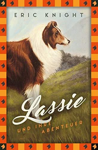 Lassie und ihre Abenteuer (Anaconda Kinderbuchklassiker)