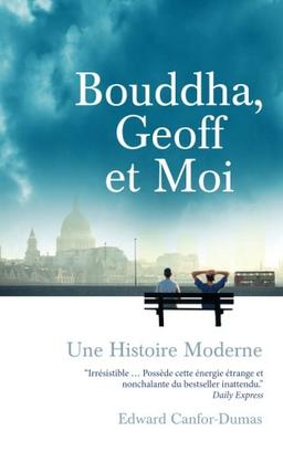 Bouddha, Geoff et Moi: Une Histoire Moderne