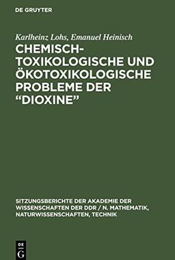 Chemisch-toxikologische und ökotoxikologische Probleme der "Dioxine"