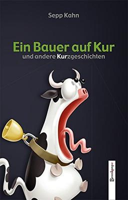 Ein Bauer auf Kur und andere Kurzgeschichten