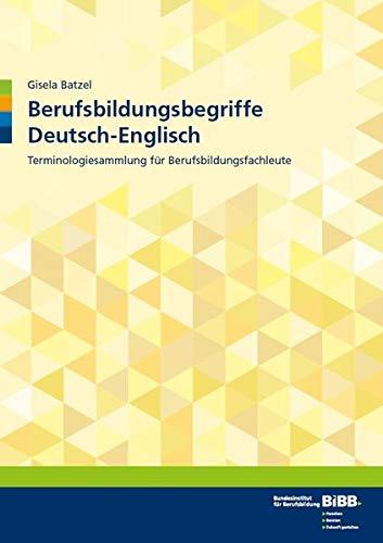 Berufsbildungsbegriffe Deutsch-Englisch: Terminologiesammlung für Berufsbildungsfachleute