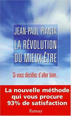 LA REVOLUTION DU MIEUX-ETRE. Si vous décidiez d'aller bien... (Divers 140x225)