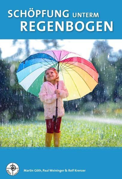 Schöpfung unterm Regenbogen: Lieder, Geschichten, Impulse und Ideen sowie Tänze und Gottesdienstmodelle zur Bewahrung des "gemeinsamen Hauses" Erde für Kita, Grundschule und Gemeinde