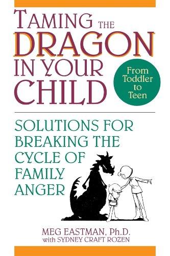 Taming the Dragon in Your Child: Solutions for Breaking the Cycle of Family Anger (General Self-Help)