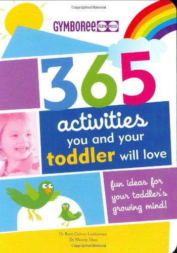 365 Activities You and Your Toddler Will Love: An Idea a Day for Toddler's Growing Mind