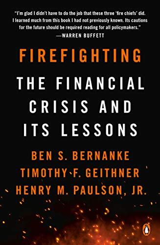 Firefighting: The Financial Crisis and Its Lessons