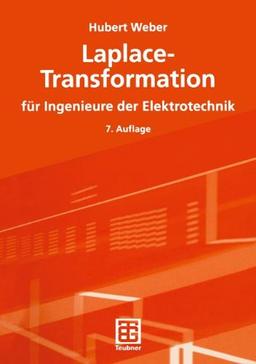 Laplace-Transformation: für Ingenieure der Elektrotechnik (Teubner Studienbücher Technik)