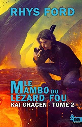 Le mambo du lézard fou : Kai Gracen, T2