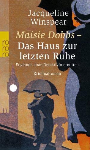 Maisie Dobbs - Das Haus zur letzten Ruhe: Englands erste Detektivin ermittelt