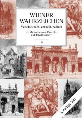 Wiener Wahrzeichen: Verschwunden, entstellt, bedroht