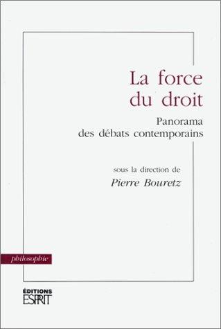 La Force du droit : panorama des débats contemporains