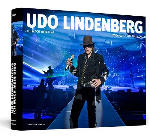 Udo Lindenberg - Ich mach mein Ding - Der Bildband zur Tour | Fotografien von Tine Acke | Von Udo Lindenberg und Tine Acke handsigniert.