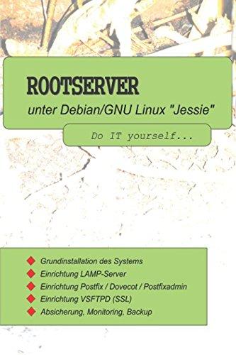 Rootserver unter Debian GNU Linux "Jessie": Do IT yourself