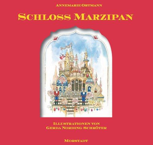 Schloss Marzipan. Ein Märchen aus dem Königreich der Gewürze