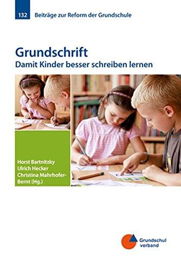 Grundschrift: Damit Kinder besser schreiben lernen (Beiträge zur Reform der Grundschule)