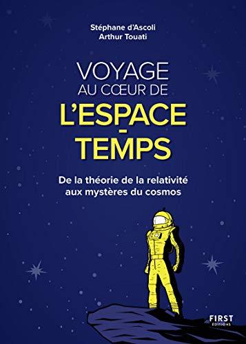 Voyage au coeur de l'espace-temps : de la théorie de la relativité aux mystères du cosmos