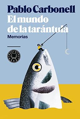 El mundo de la tarántula: Memorias (historia y viajes)