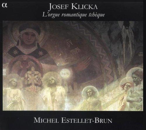 Josef Klicka: L'orgue romantique tchèque - Orgelwerke