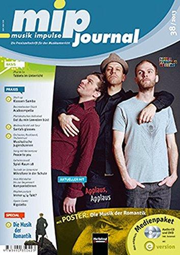 mip - journal 38/2013, Heft: Die Praxiszeitschrift für den Musikunterricht der 5. bis 10. Jahrgangsstufe