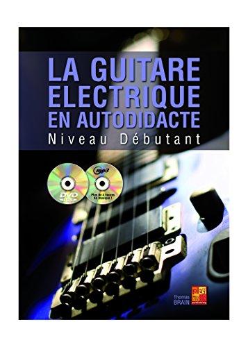 La Guitare Electrique En Autodidacte Debutant (Buch/CD/DVD)