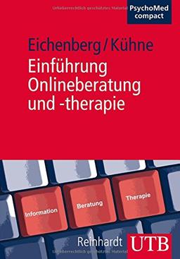 Einführung Onlineberatung und -therapie: Grundlagen, Interventionen und Effekte der Internetnutzung. PsychoMed compact; Band 7