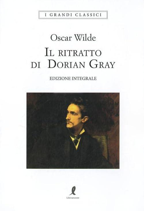 Il ritratto di Dorian Gray. Ediz. integrale (I grandi classici)