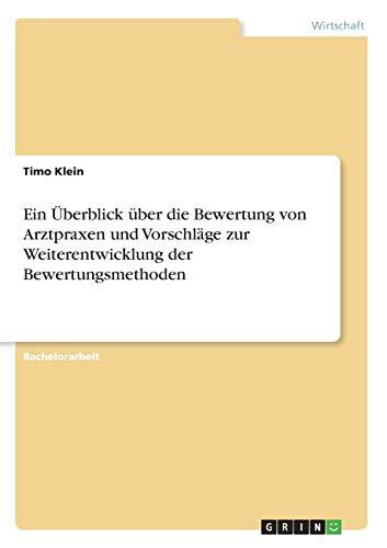 Ein Überblick über die Bewertung von Arztpraxen und Vorschläge zur Weiterentwicklung der Bewertungsmethoden