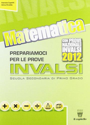 Matematica. Prepariamoci alle prove INVALSI. Volume unico. Per la Scuola media