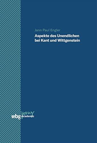 Aspekte des Unendlichen bei Kant und Wittgenstein (Young Academic)