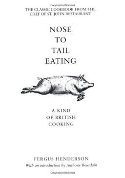 Nose to Tail Eating: A Kind of British Cooking