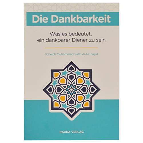 Die Dankbarkeit - Was es bedeutet ein dankbarer Diener zu sein