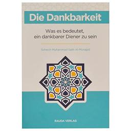 Die Dankbarkeit - Was es bedeutet ein dankbarer Diener zu sein