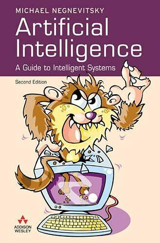 Artificial Intelligence: A Guide To Intelligent Systems