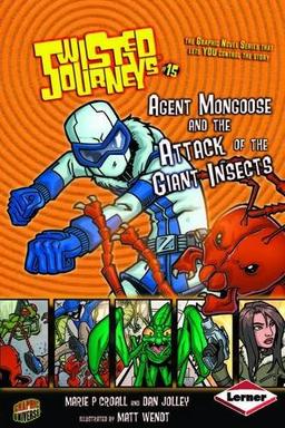 Agent Mongoose and the Attack of the Giant Insects (Twisted Journeys)