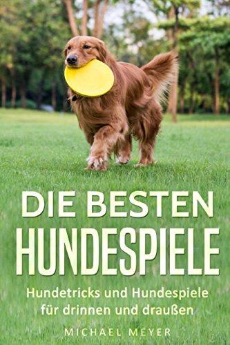 Die besten Hundespiele: Hundetricks und Hundespiele für drinnen und draußen