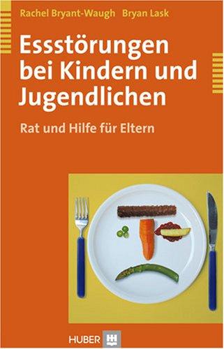 Essstörungen bei Kindern und Jugendlichen. Rat und Hilfe für Eltern