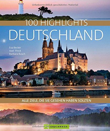 Bildband Deutschland. 100 Highlights zwischen Nordsee und Alpen in malerischen Bildern. Das Reiseziel Deutschland ganz neu entdecken: Mit Adressen zu Sächsische Schweiz, Bayern, München und Hamburg