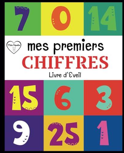 Mes Premiers Chiffres - Livre d'Éveil: Imagier Chiffres dès 2 ans - Pour Apprendre les Chiffres de 0 à 25, Apprendre à Compter avec de Belles Illustrations en Couleur.