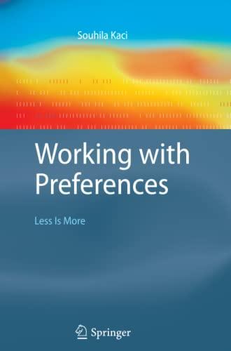 Working with Preferences: Less Is More (Cognitive Technologies)