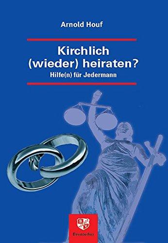 Kirchlich (wieder) heiraten?: Hilfe(n) für Jedermann