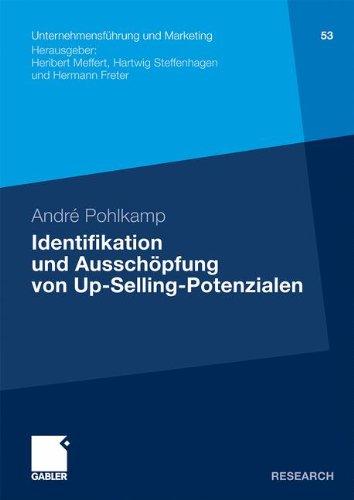 Identifikation und Ausschöpfung von Up-Selling-Potenzialen: Ein Beitrag zur Segmentierung von Aufsteigern (Unternehmensführung und Marketing) (German Edition)