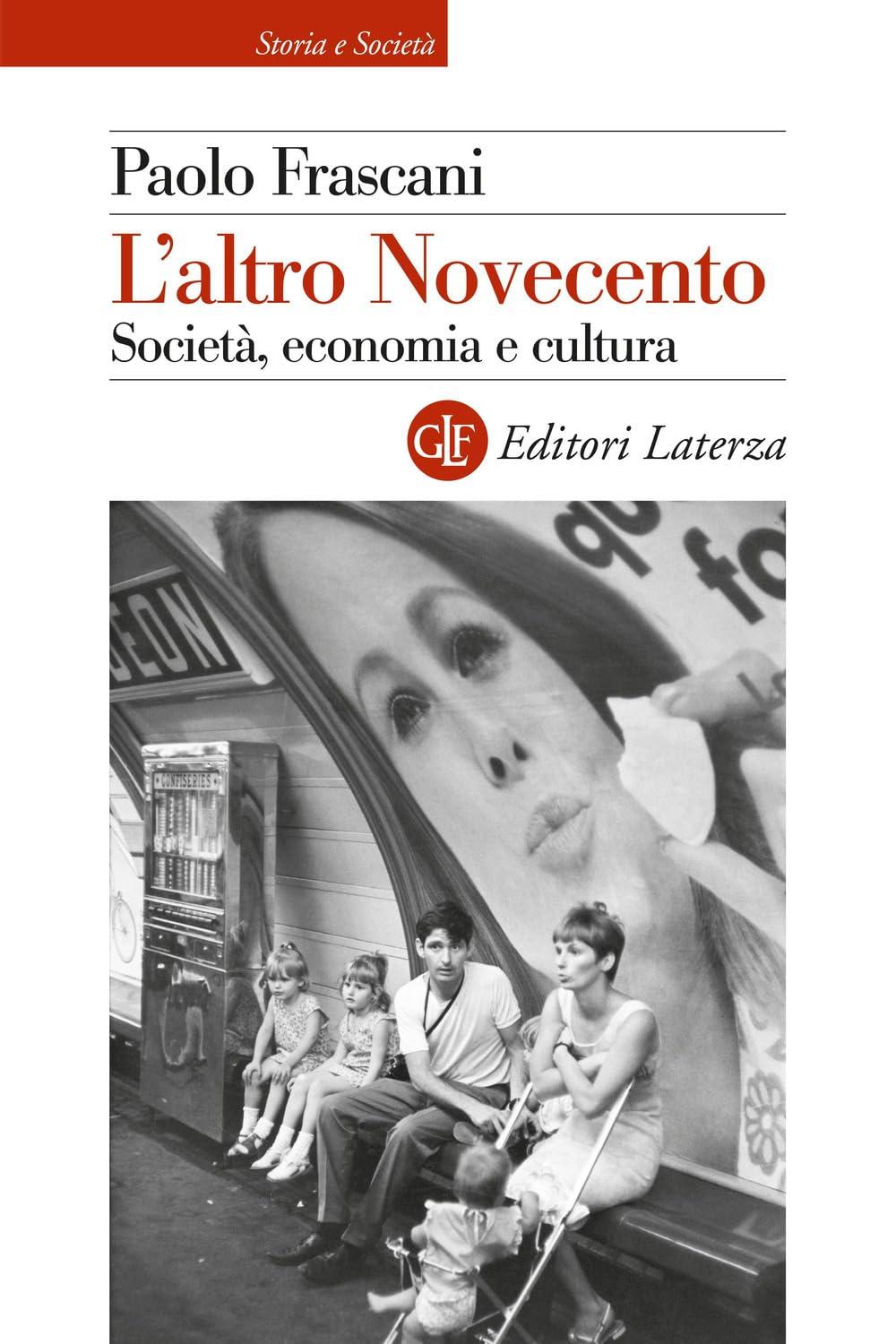 L'altro Novecento. Società, economia e cultura (Storia e società)