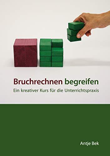 Bruchrechnen begreifen: Ein kreativer Kurs für die Unterrichtspraxis